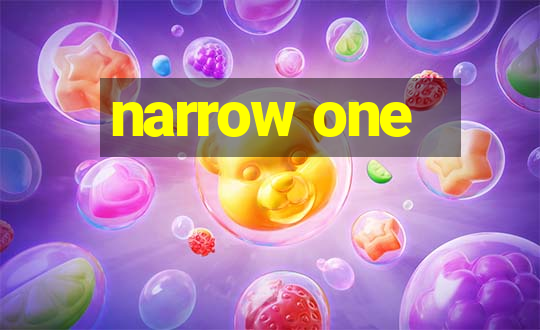 narrow one