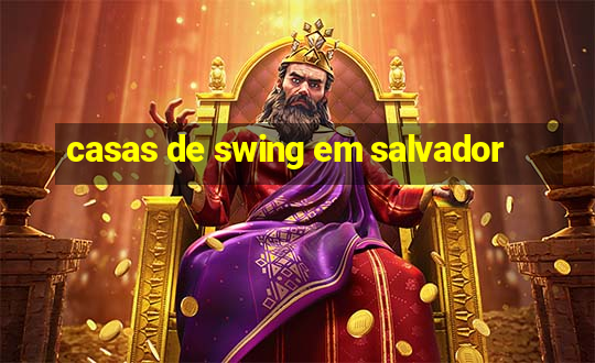 casas de swing em salvador