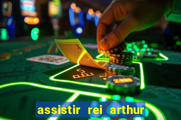 assistir rei arthur 2004 dublado