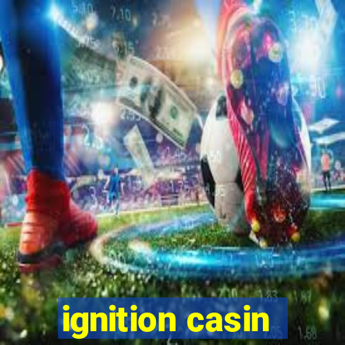 ignition casin