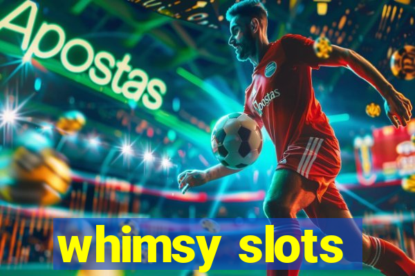 whimsy slots