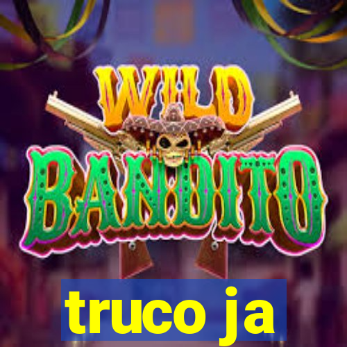 truco ja