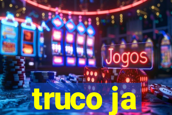 truco ja