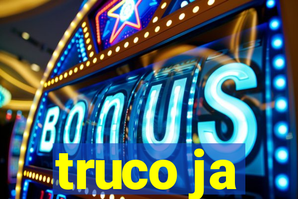 truco ja