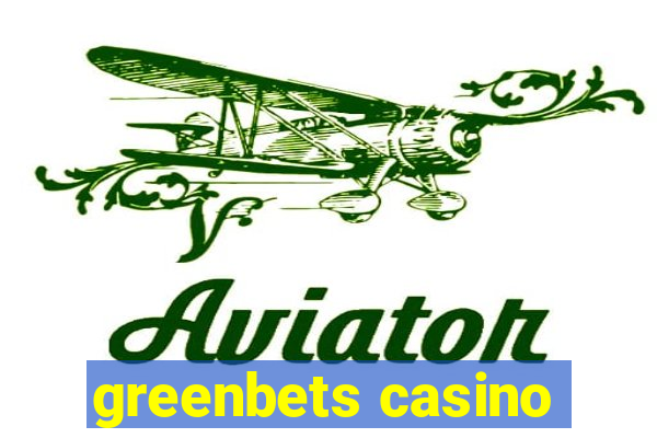 greenbets casino