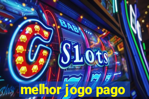 melhor jogo pago