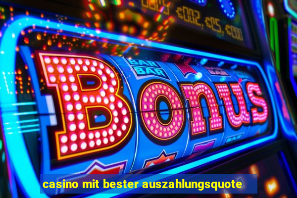 casino mit bester auszahlungsquote