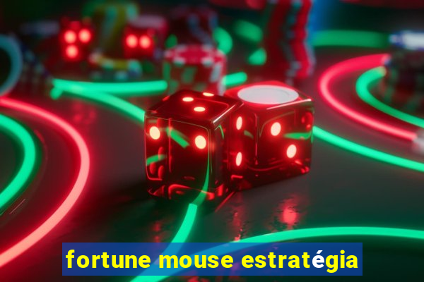 fortune mouse estratégia