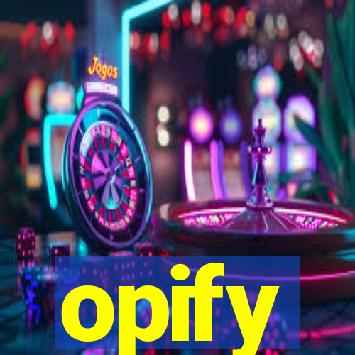 opify