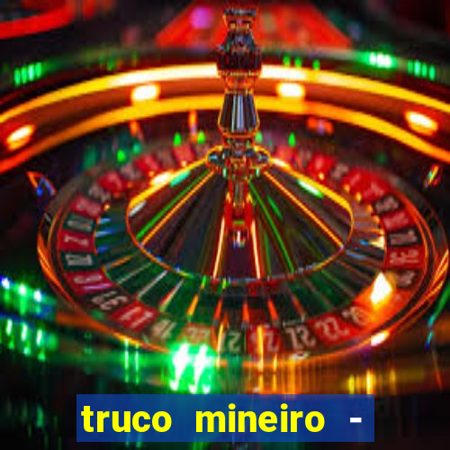 truco mineiro - jogo de cartas