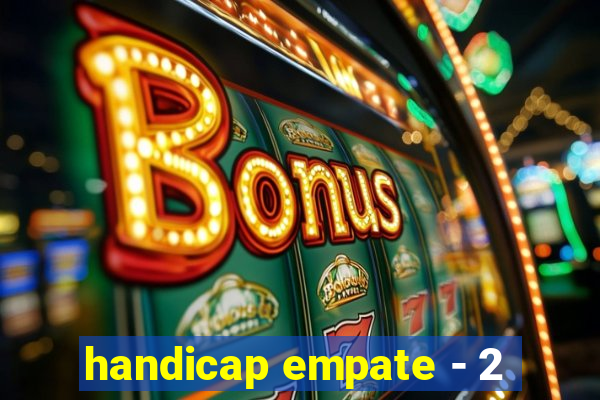 handicap empate - 2