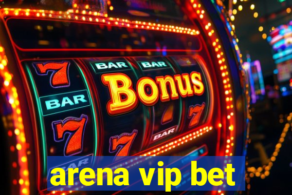 arena vip bet