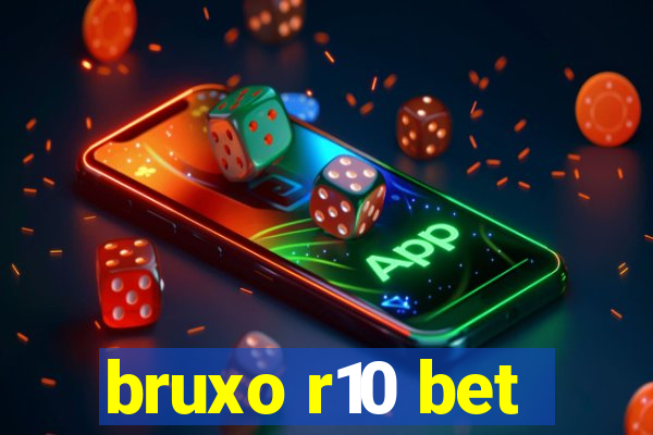 bruxo r10 bet