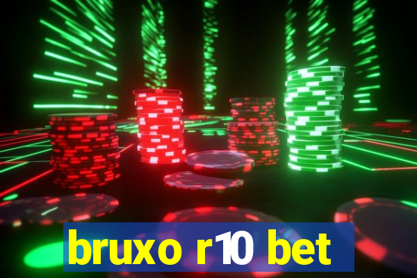 bruxo r10 bet