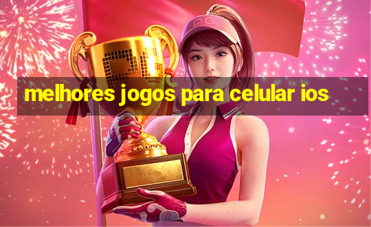 melhores jogos para celular ios