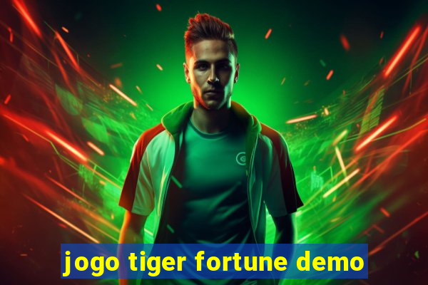 jogo tiger fortune demo