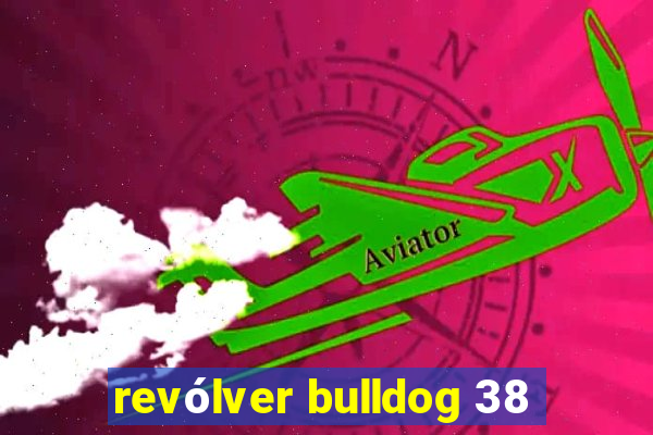 revólver bulldog 38