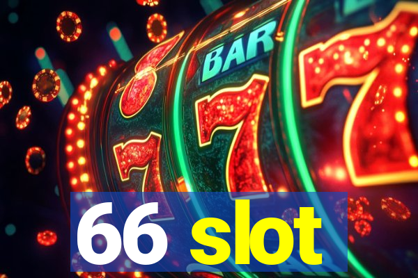 66 slot