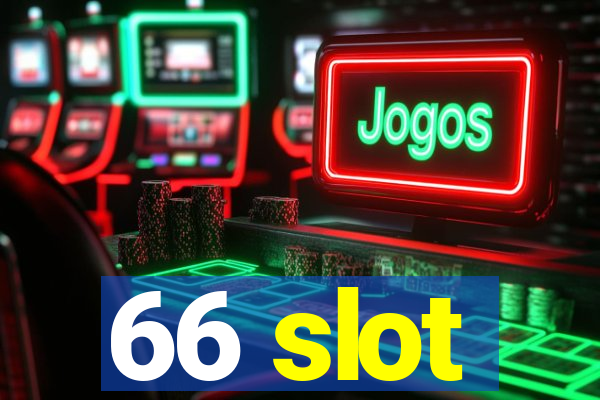 66 slot