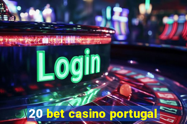 20 bet casino portugal