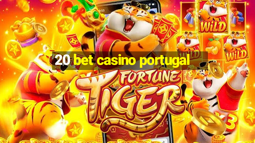 20 bet casino portugal