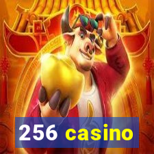 256 casino