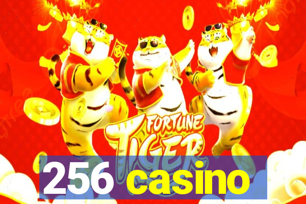 256 casino