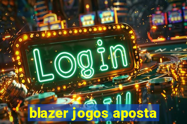 blazer jogos aposta