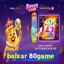 baixar 80game