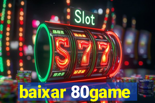 baixar 80game