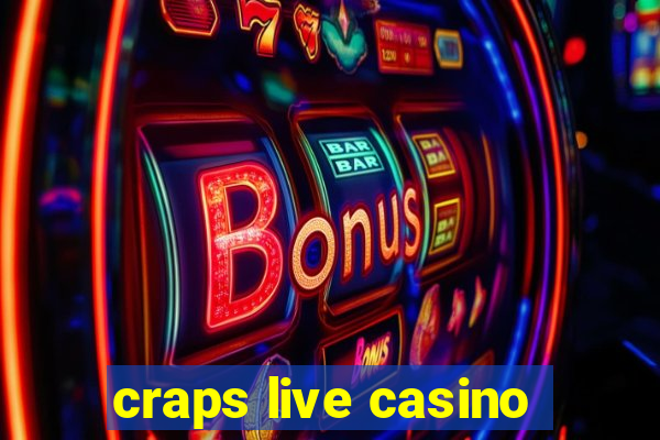 craps live casino