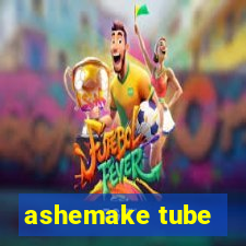 ashemake tube