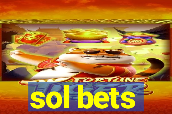 sol bets