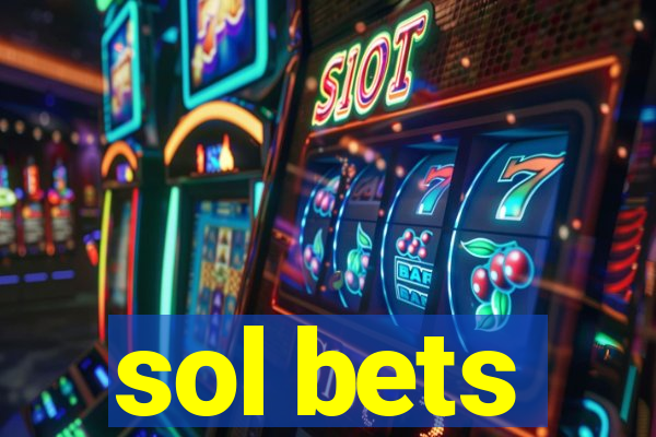 sol bets