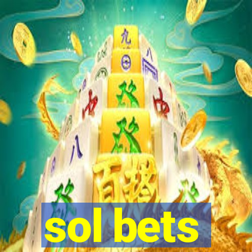 sol bets