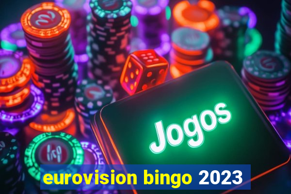 eurovision bingo 2023