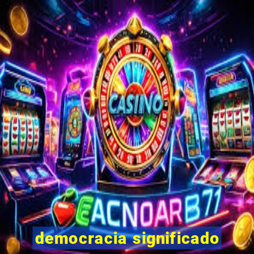 democracia significado