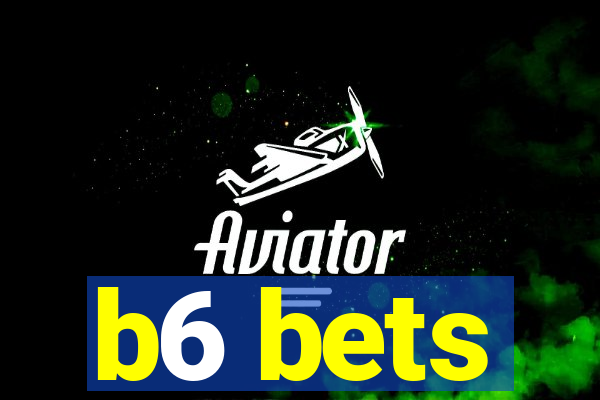 b6 bets