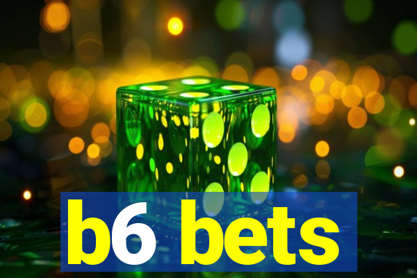 b6 bets