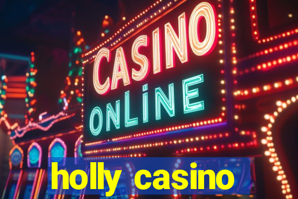 holly casino