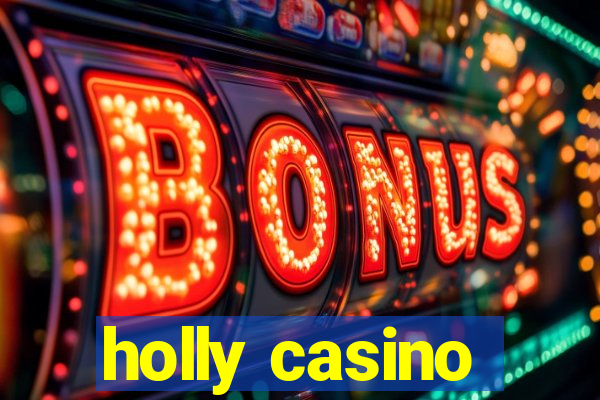 holly casino