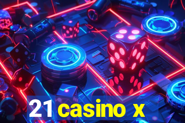 21 casino x