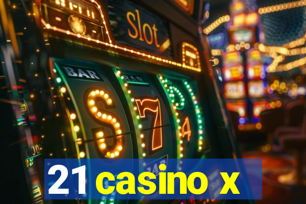 21 casino x