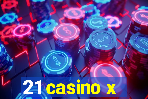 21 casino x