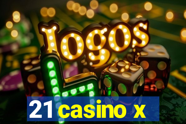 21 casino x