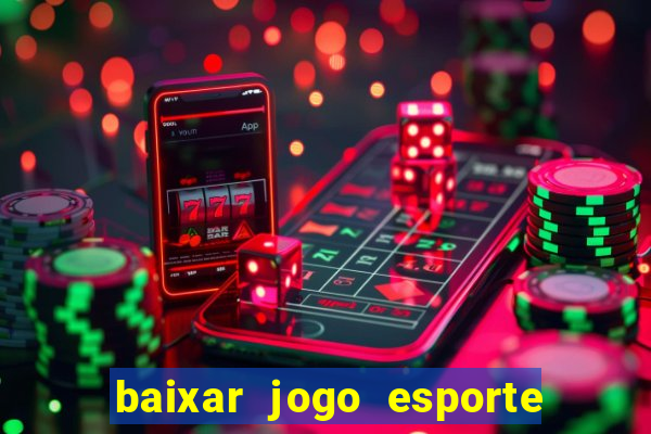 baixar jogo esporte da sorte