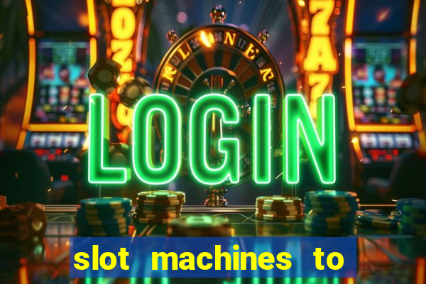 slot machines to play free