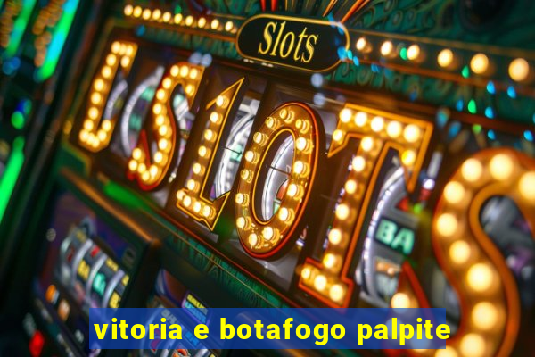 vitoria e botafogo palpite