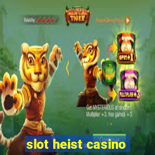 slot heist casino