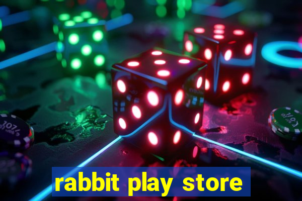 rabbit play store